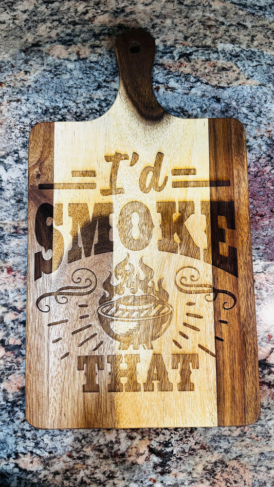 Cutting Board - I'd Smoke That with handle